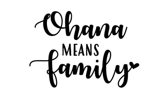 ‘Ohana’ means family …